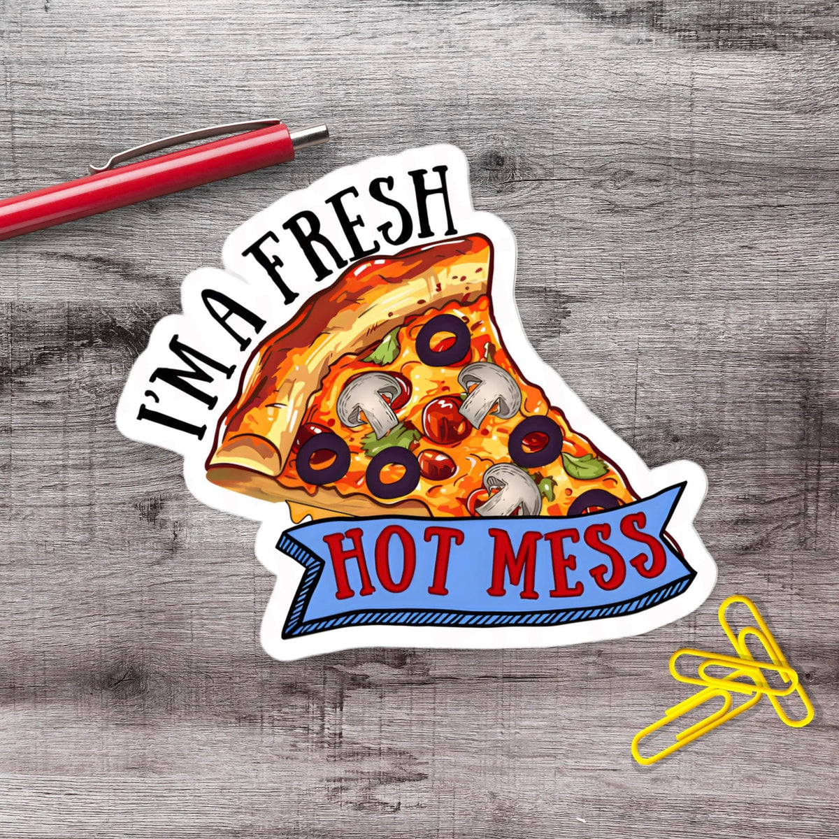 Im A Fresh Hot Mess Pizza Vinyl Sticker - Aphantastic Designs