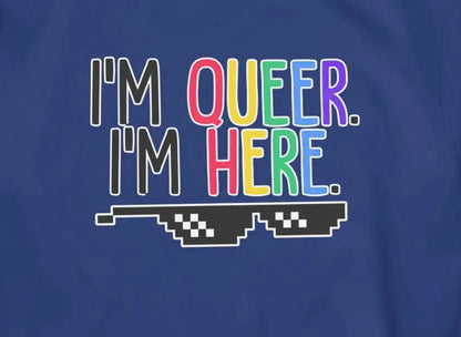 I'm Queer I'm Here LGBTQ+ Sweatshirt | Adult S–3XL - Aphantastic Designs