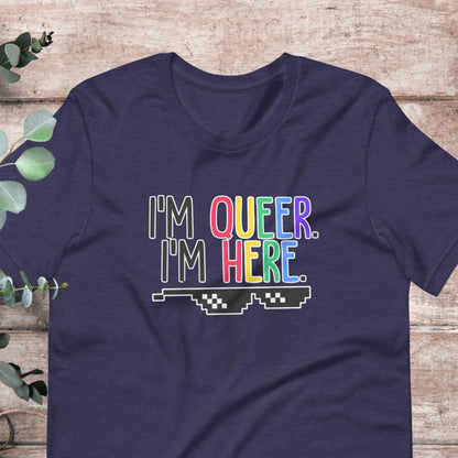 Im Queer Im Here LGBTQ+ T-Shirt - Aphantastic Designs