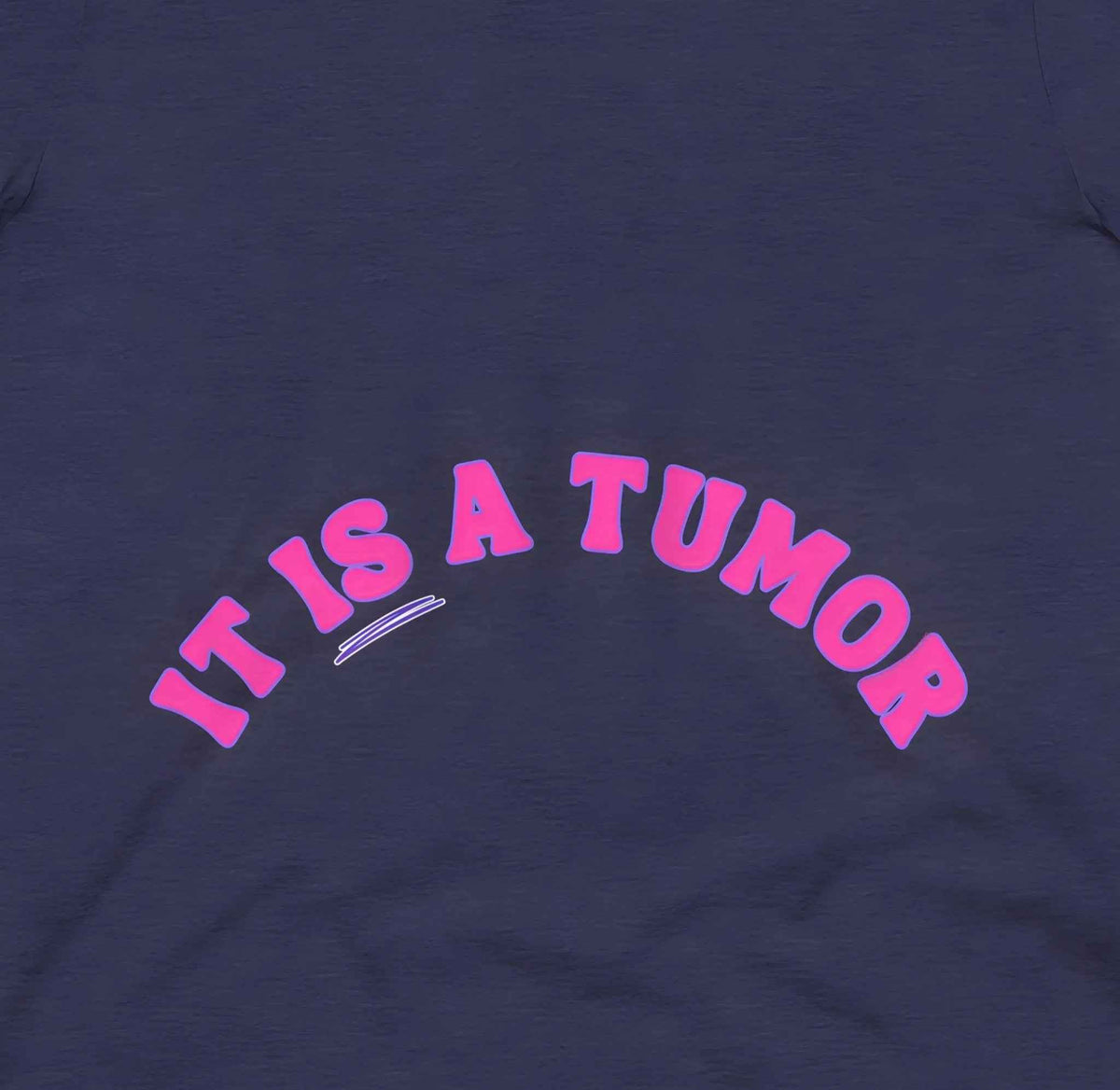 It IS a Tumor Fibroid T-Shirt