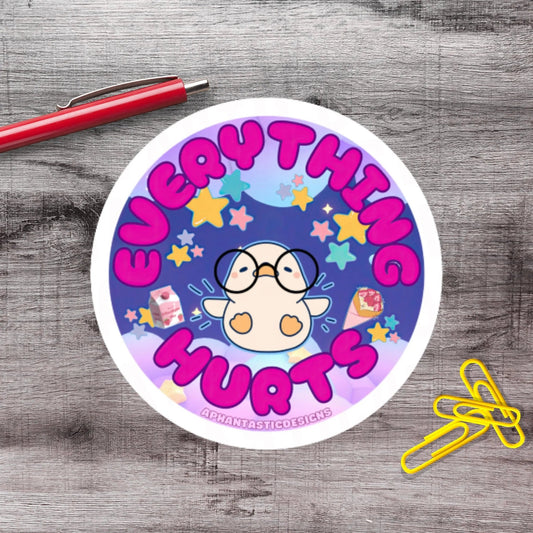 Kawaii Everything Hurts Vinyl Sticker - Aphantastic Designs