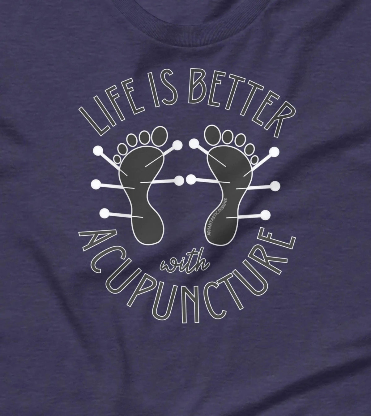 Life Is Better With Acupuncture T-Shirt - Aphantastic Designs
