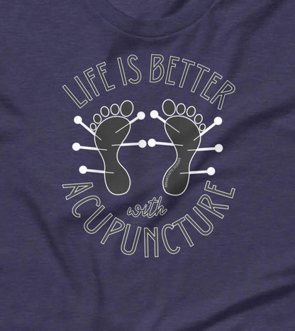 Life Is Better With Acupuncture T-Shirt - Aphantastic Designs