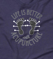 Life Is Better With Acupuncture T-Shirt - Aphantastic Designs