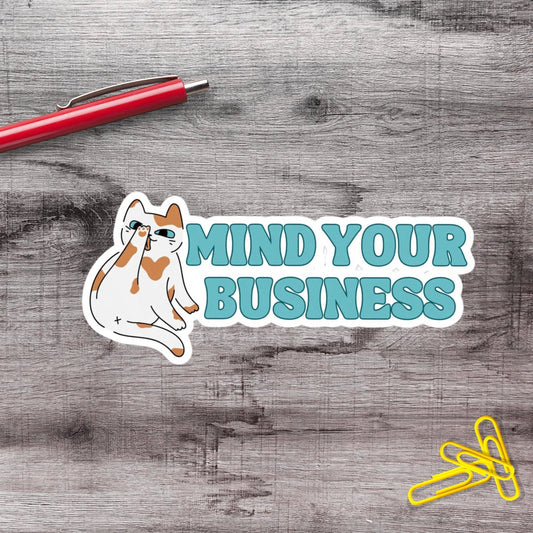Mind Your Business Cat Vinyl Sticker - Aphantastic Designs