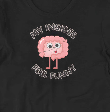My Insides Feel Funny | Baby Toddler Adult - Aphantastic Designs