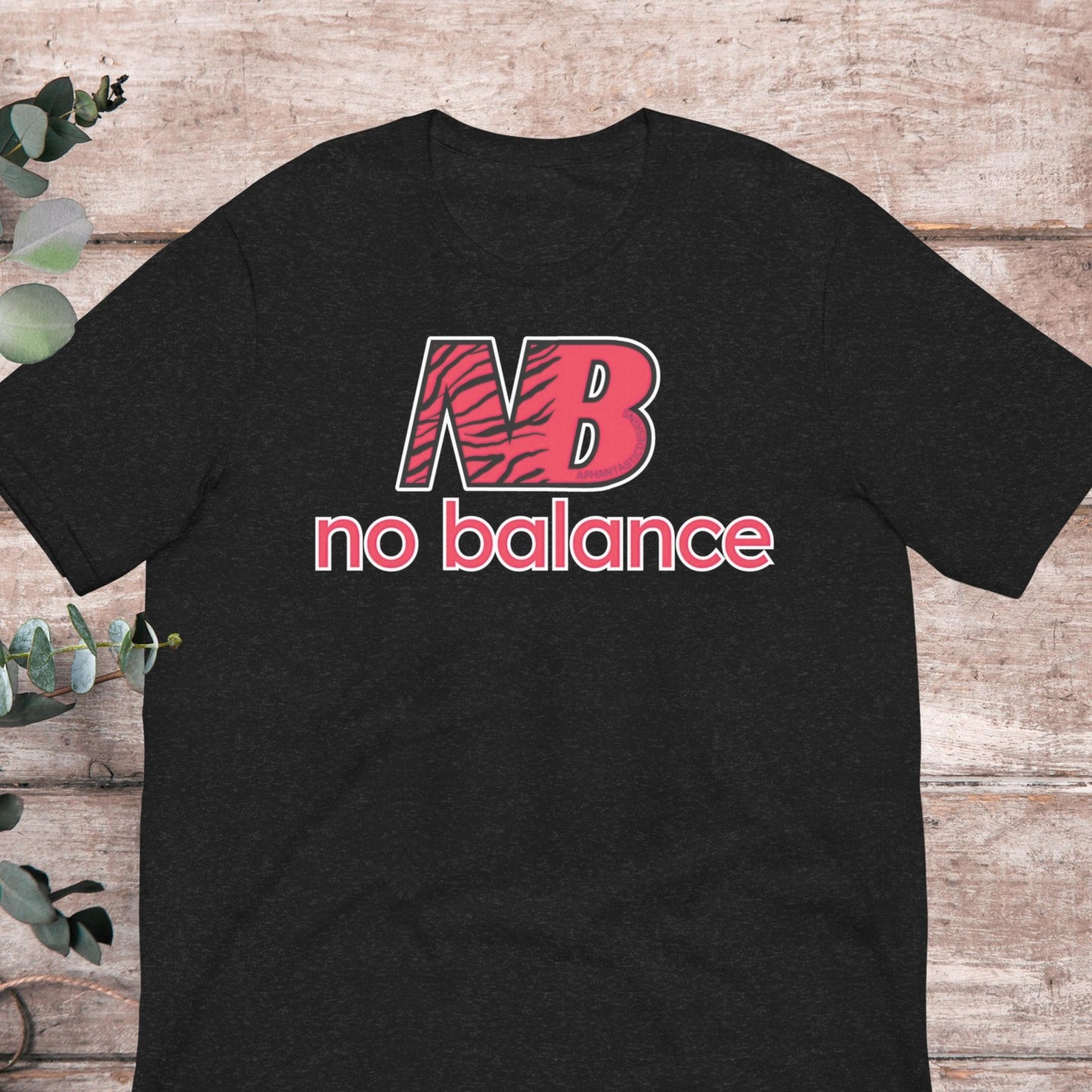 No Balance T-Shirt | Baby Toddler Adult - Aphantastic Designs