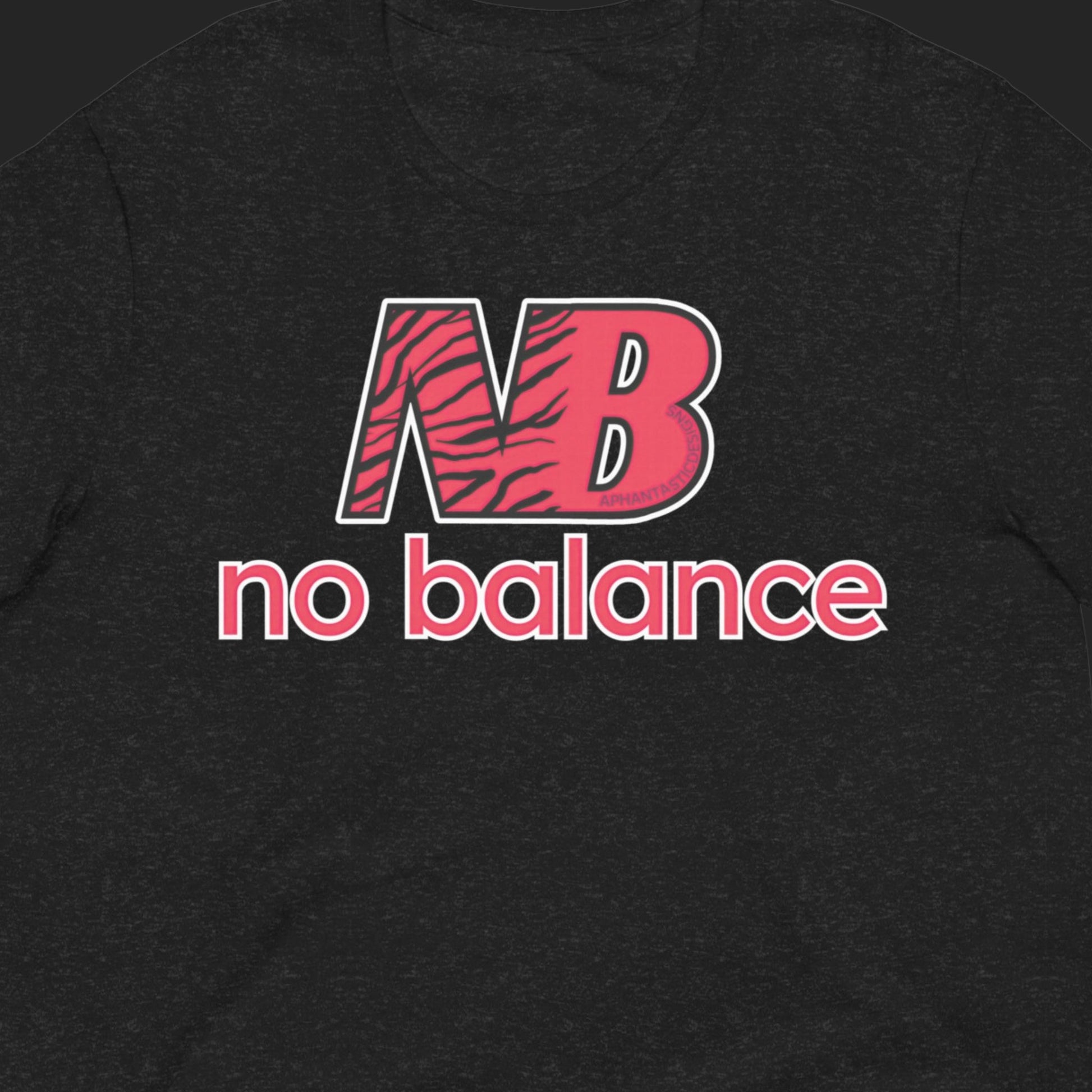No Balance T-Shirt | Baby Toddler Adult - Aphantastic Designs