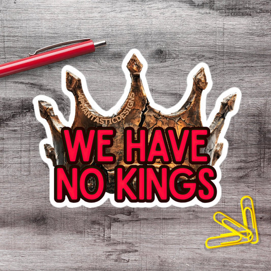 No Kings Broken Crown Anti Trump Political Protest Vinyl Sticker | LIMITED RUN - Aphantastic Designs