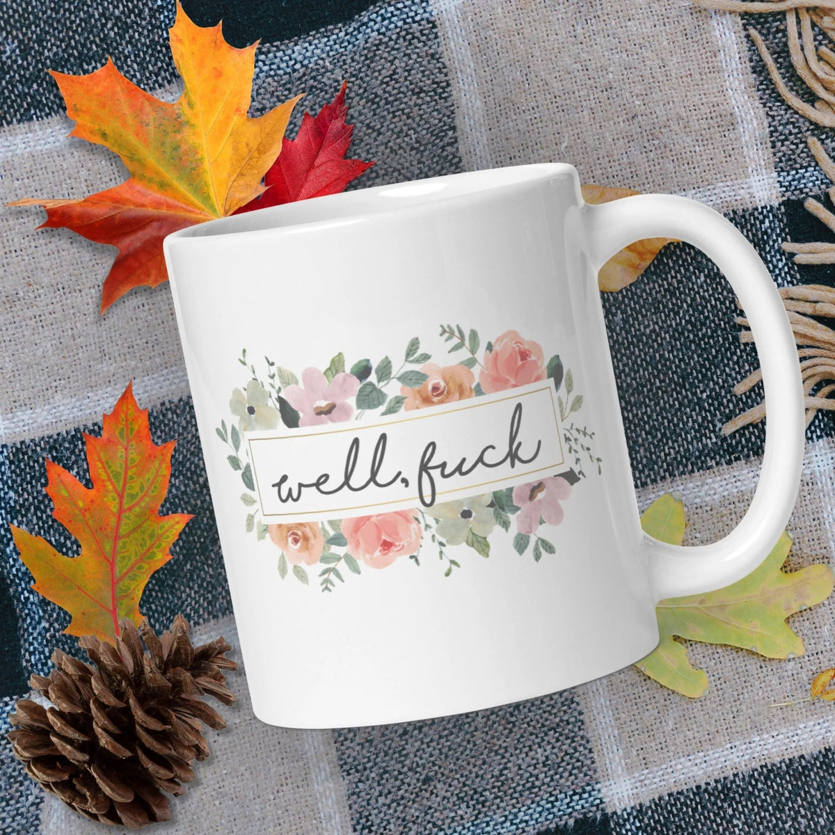 NSFW Well Fuck Floral Ceramic Mug | Ceramic, Left Handed & Dishwasher Safe - Aphantastic Designs