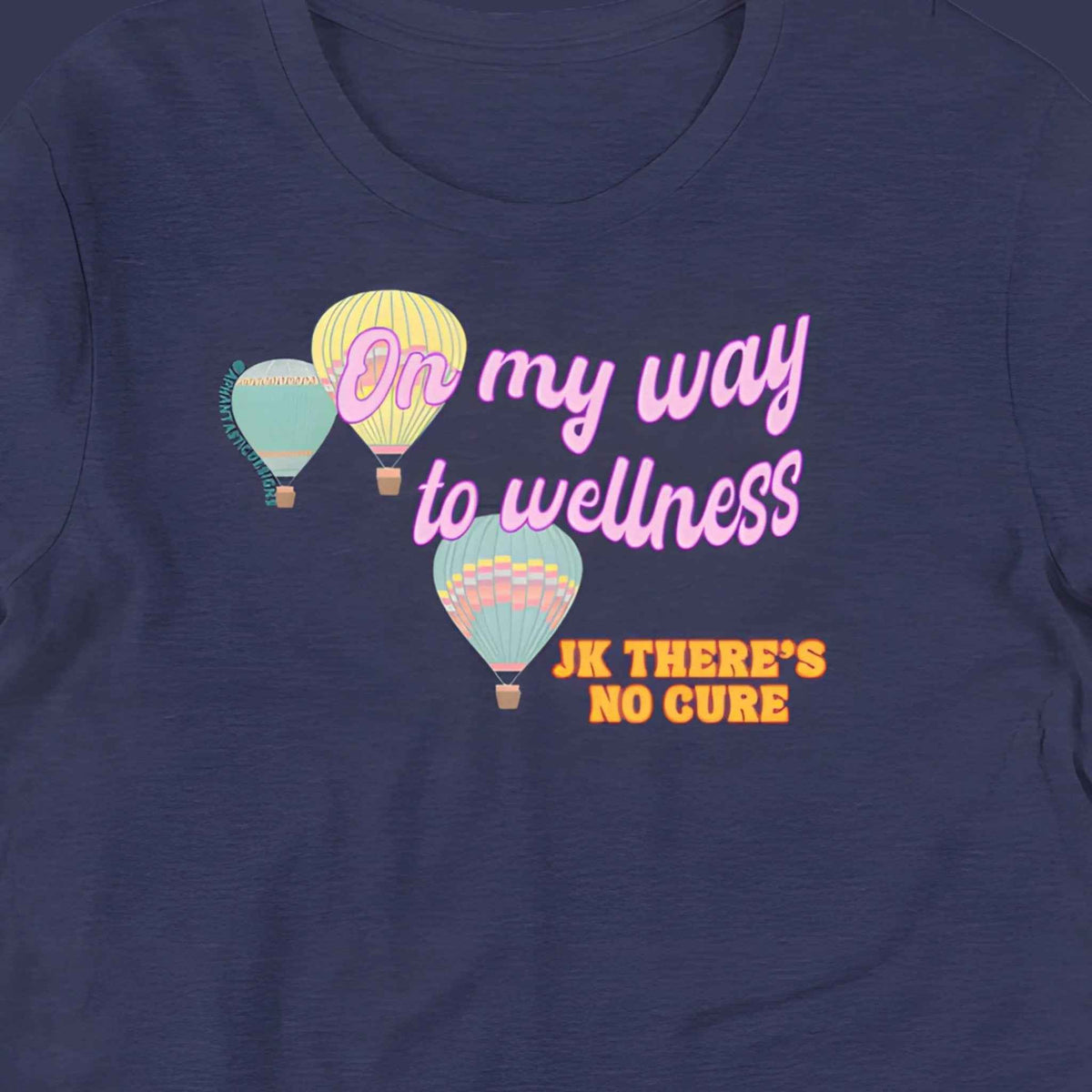 On My Way To Wellness JK Theres No Cure T-Shirt | Baby Toddler Adult