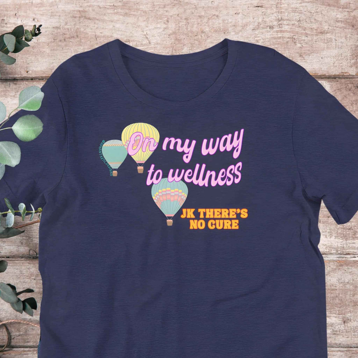 On My Way To Wellness JK Theres No Cure T-Shirt | Baby Toddler Adult