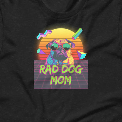 Rad Dog Mom T-Shirt