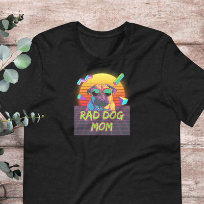 Rad Dog Mom T-Shirt