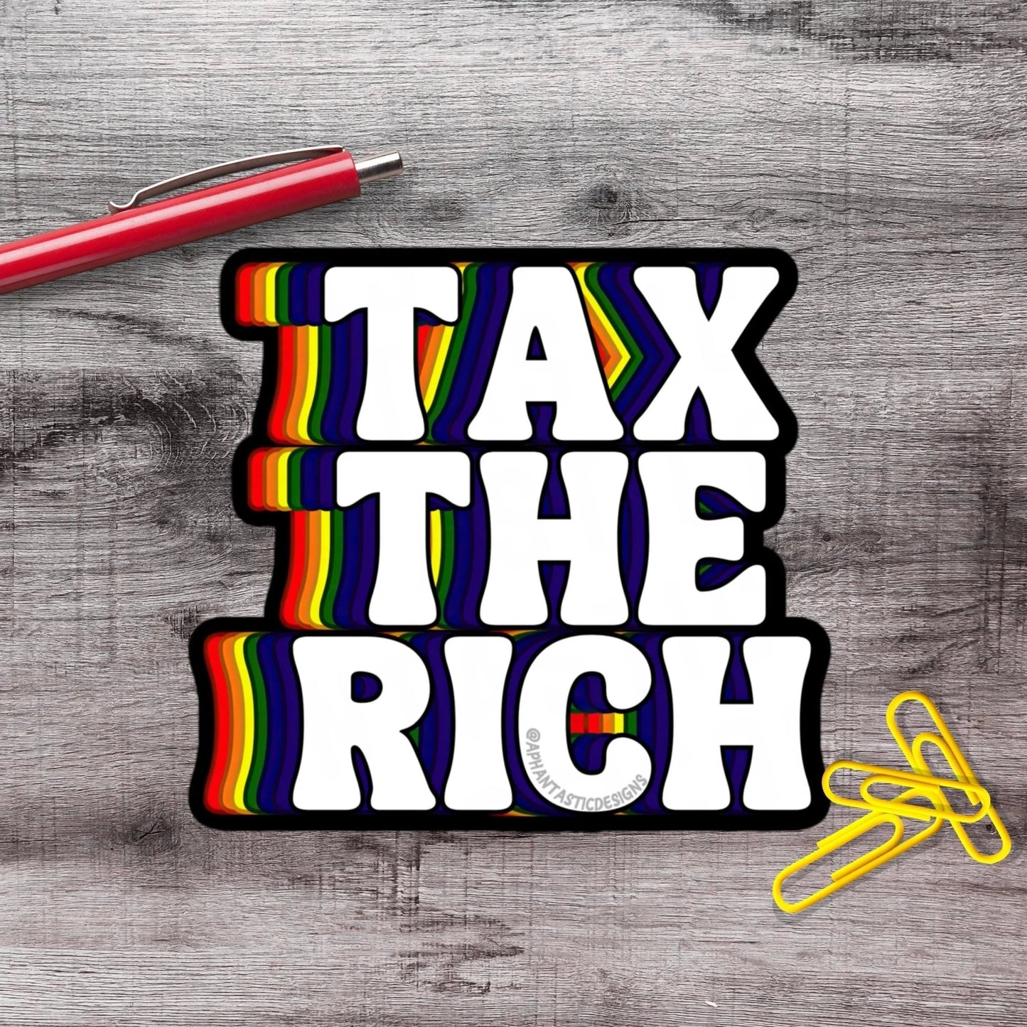 Rainbow Tax The Rich Anti Trump Political Protest Vinyl Sticker | LIMITED RUN - Aphantastic Designs