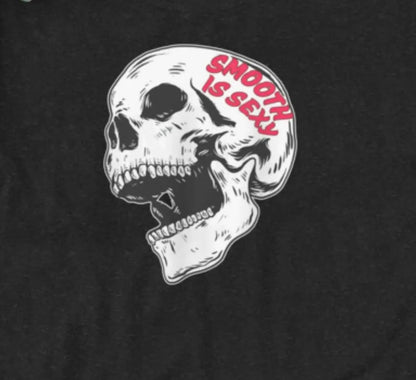 Smooth Is Sexy Skull T-Shirt - Aphantastic Designs