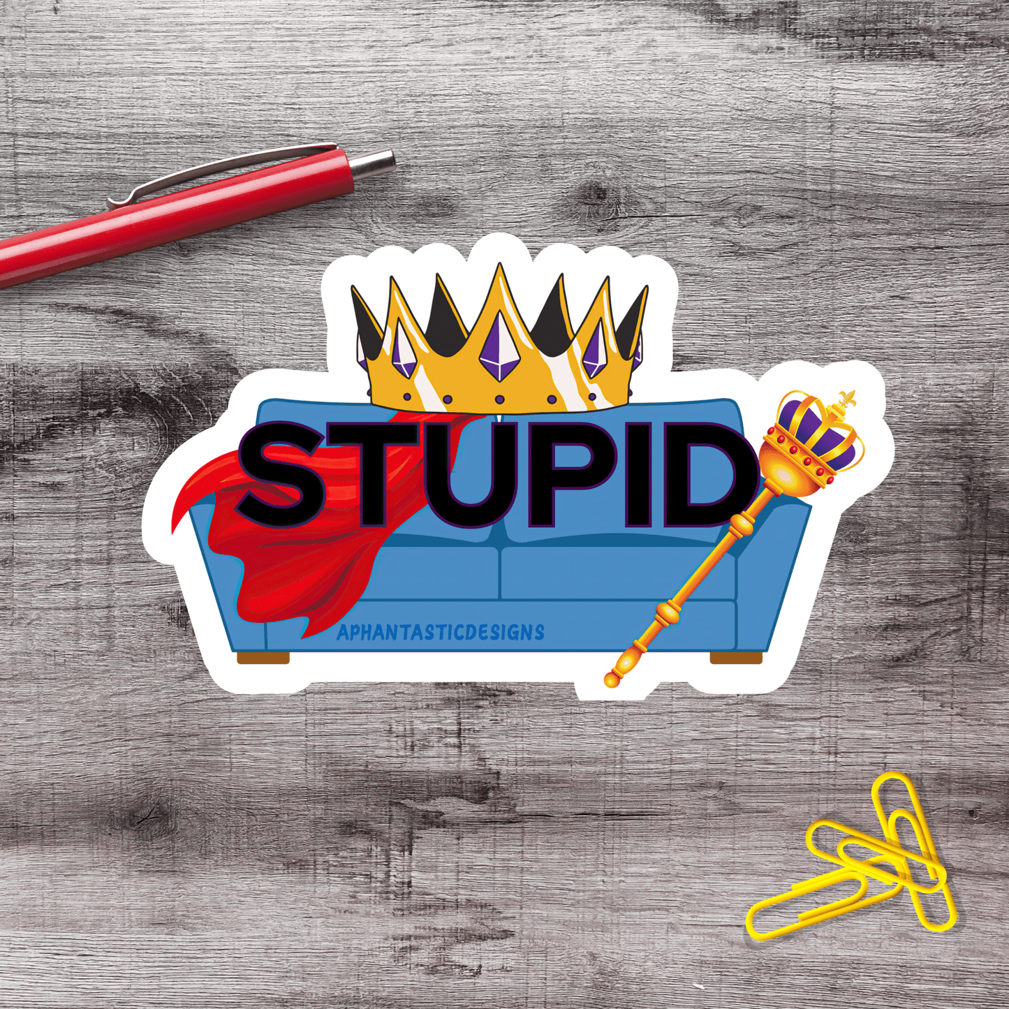 Sofa King Stupid Vinyl Sticker - Aphantastic Designs