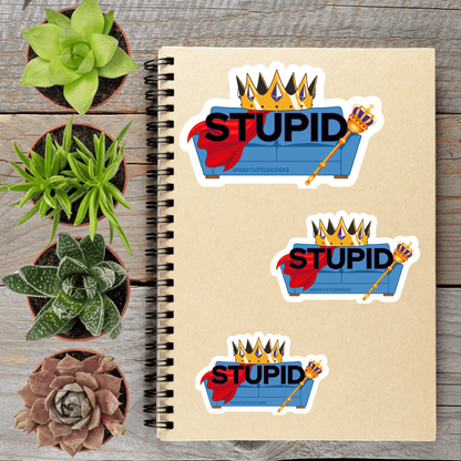 Sofa King Stupid Vinyl Sticker - Aphantastic Designs