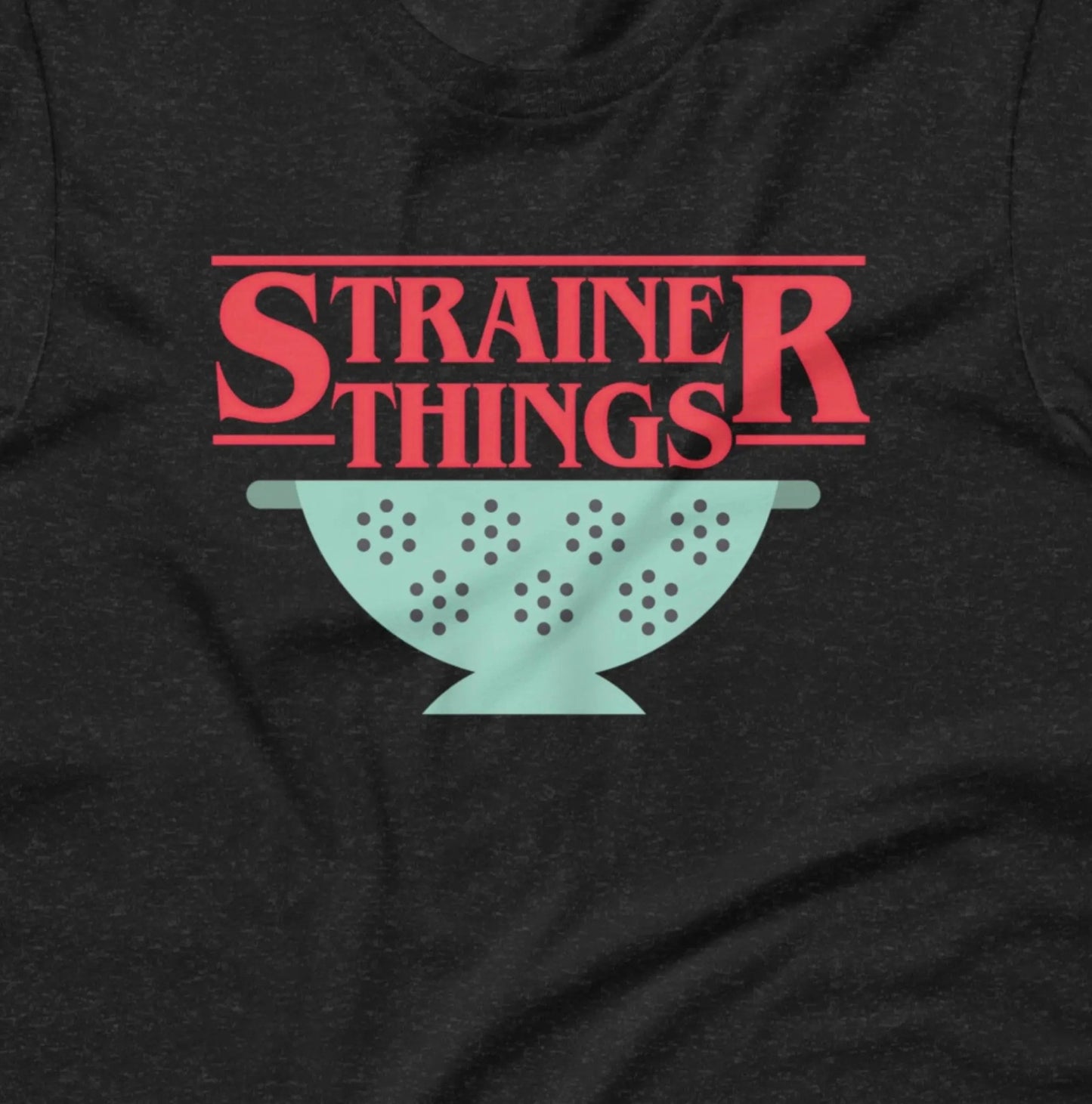 Strainer Things Baking Cooking Chef T-Shirt | Baby Toddler Adult - Aphantastic Designs