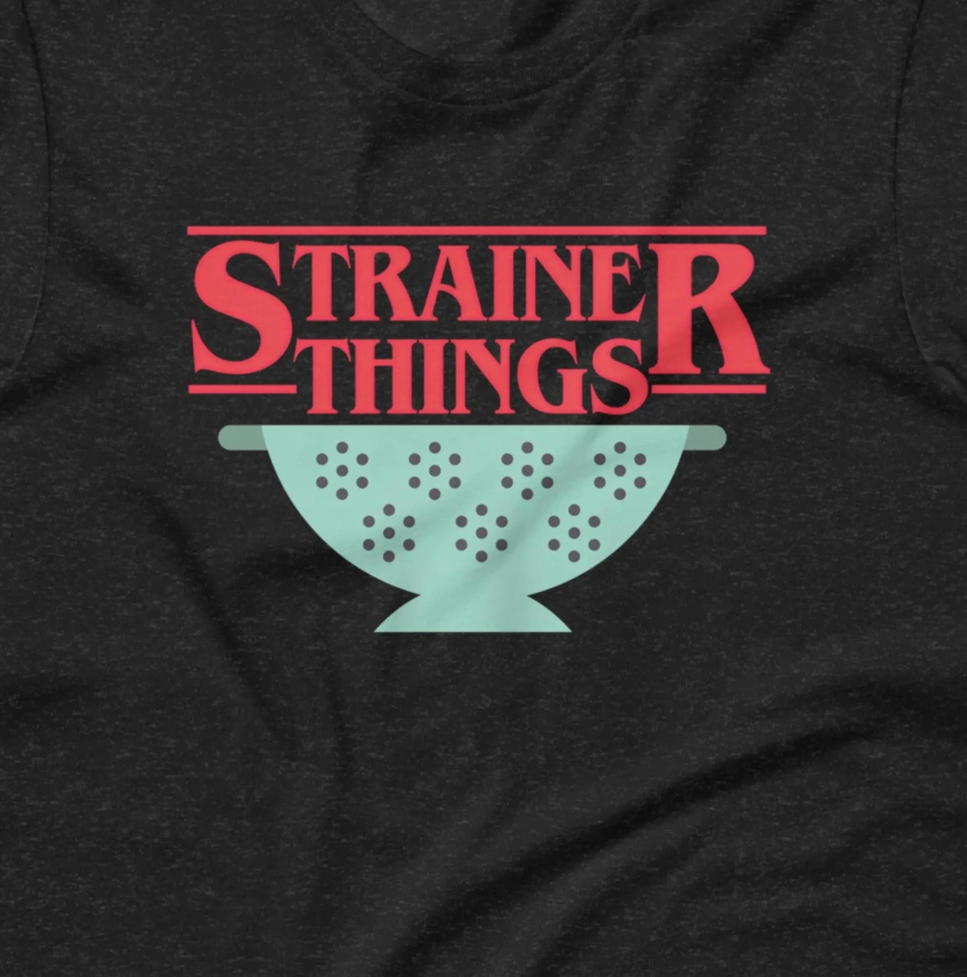Strainer Things Baking Cooking Chef T-Shirt | Baby Toddler Adult - Aphantastic Designs
