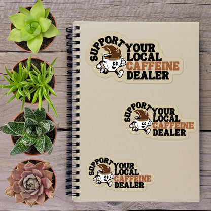 Support Your Local Caffeine Dealer Coffee Vinyl Sticker - Aphantastic Designs