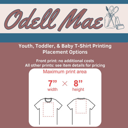 The image is a promotional graphic for a business called Odell Mae, which offers youth, toddler, and baby T-shirt printing services. It provides information about the available placement options and the maximum print area for these sizes.