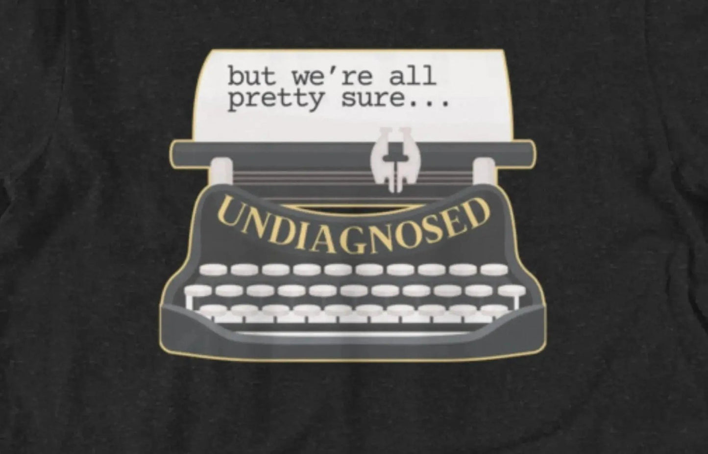 Undiagnosed But Were All Pretty Sure T-Shirt | Baby Toddler Adult - Aphantastic Designs