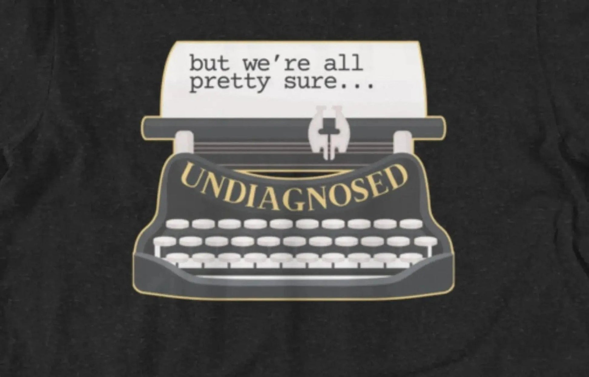 Undiagnosed But Were All Pretty Sure T-Shirt | Baby Toddler Adult - Aphantastic Designs