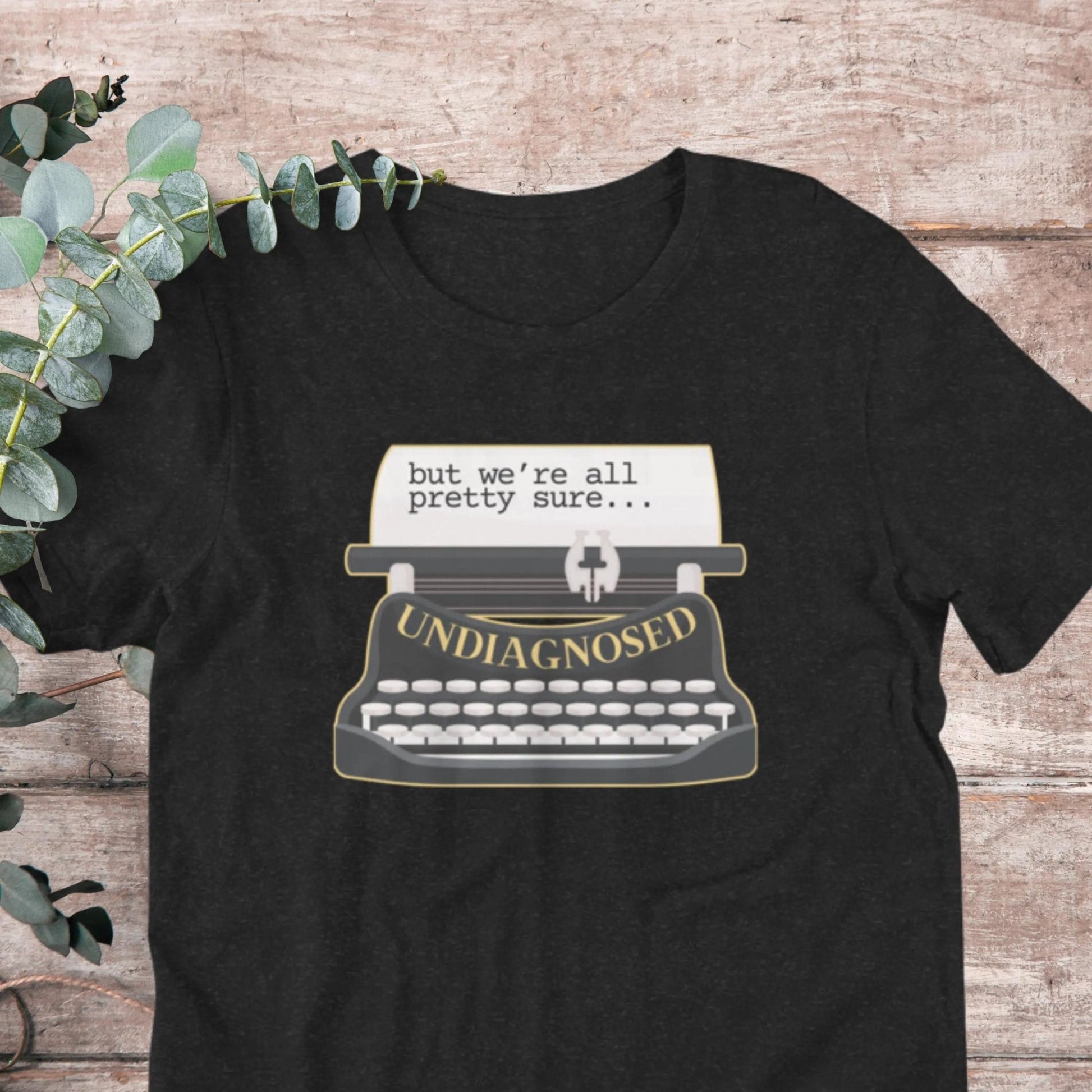 Undiagnosed But Were All Pretty Sure T-Shirt | Baby Toddler Adult - Aphantastic Designs