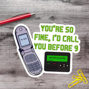 Y2K You're So Fine I'd Call You Before 9 Cell Phone Pager Vinyl Sticker - Aphantastic Designs