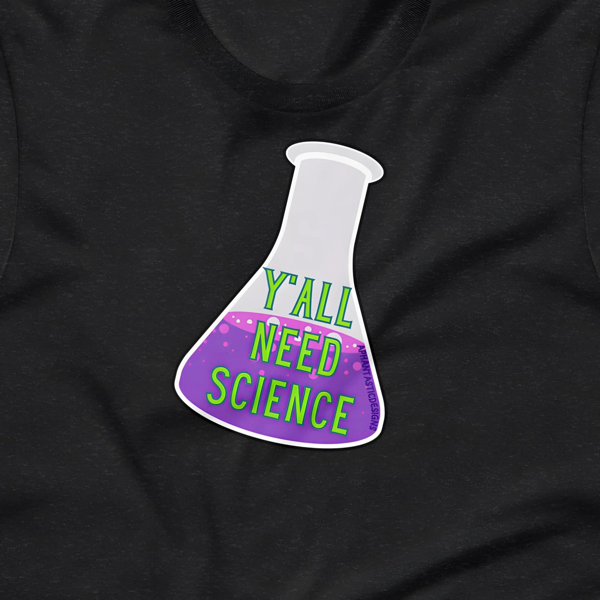 Y'all Need Science T-Shirt | Baby Toddler Adult Aphantastic Designs
