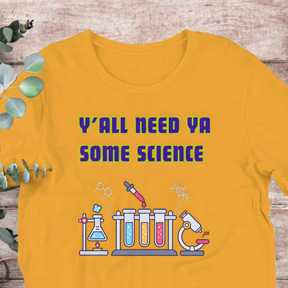 Yall Need Ya Some Science T-Shirt | Baby Toddler Adult